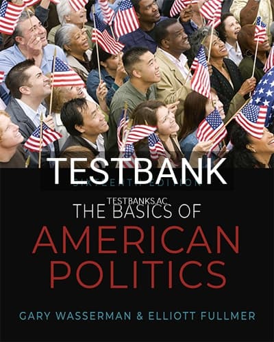 Cover for Test Bank for Basics of American Politics 16th Edition by Wasserman