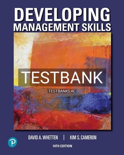 Test Bank for Developing Management Skills 10th Edition by Whetten cover