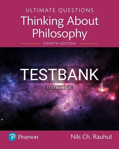 Test Bank for Ultimate Questions Thinking about Philosophy 4th Edition by Rauhut cover
