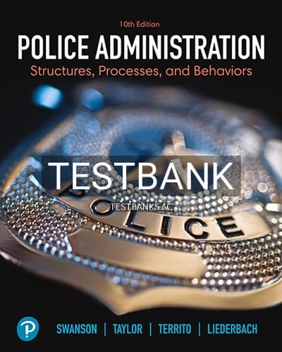 Test Bank for Police Administration 10th Edition by Swanson cover