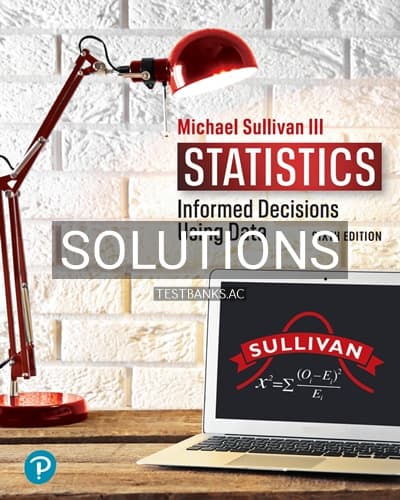 Solutions for Statistics Informed Decisions Using Data 6th Edition by Sullivan cover