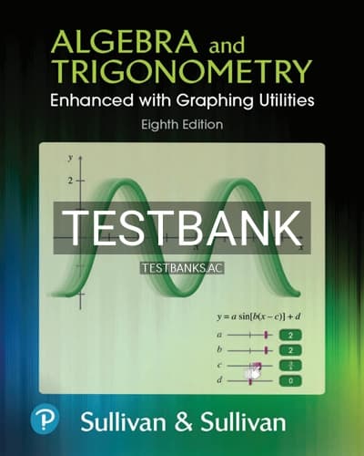 Test Bank for Algebra and Trigonometry Enhanced with Graphing Utilities 8th Edition by Sullivan cover
