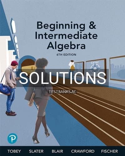 Solutions for Beginning and Intermediate Algebra 6th Edition by Tobey cover
