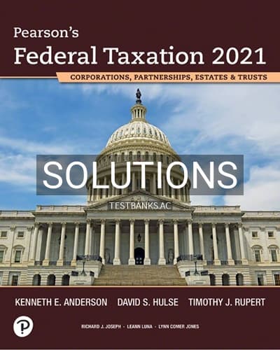 Solutions for Pearsons Federal Taxation 2021 Corporations Partnerships Estates and Trusts 34th Edition by Rupert cover