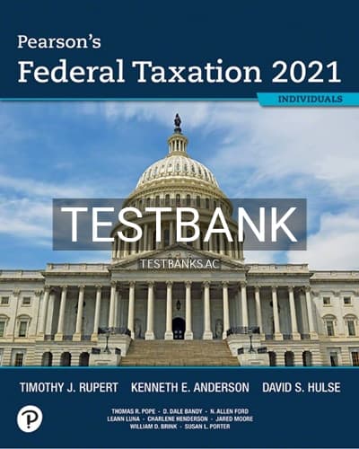 Test Bank for Pearsons Federal Taxation 2021 Individuals 34th Edition by Rupert cover