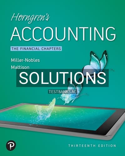 Solutions for Horngrens Accounting The Financial Chapters 13th Edition by Nobles cover