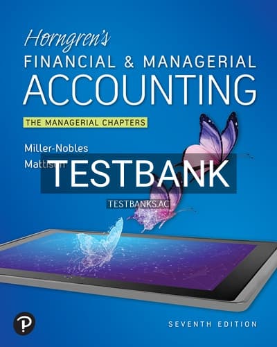 Test Bank for Horngrens Financial and Managerial Accounting The Managerial Chapters 7th Edition by Nobles cover