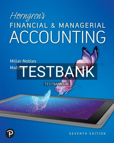 Test Bank for Horngrens Financial and Managerial Accounting 7th Edition by Nobles cover