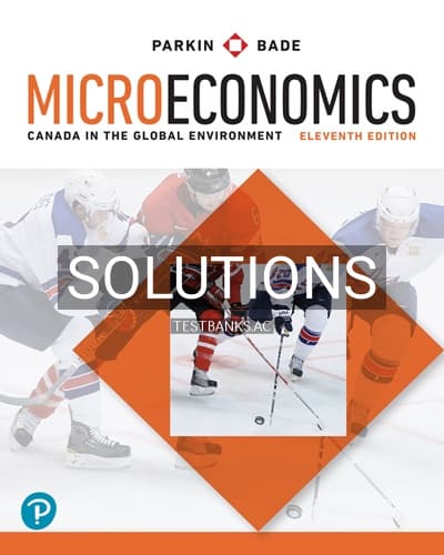 Solutions for Microeconomics Canada in the Global Environment 11th Edition by Parkin cover