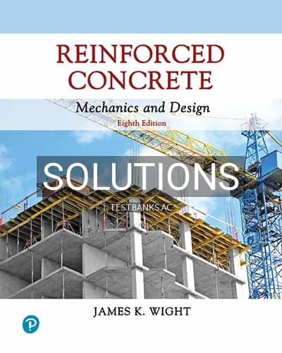 Solutions for Reinforced Concrete Mechanics and Design 8th Edition by Wight cover