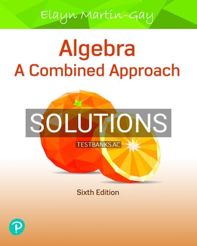 Solutions for Algebra A Combined Approach 6th Edition by Martin Gay cover