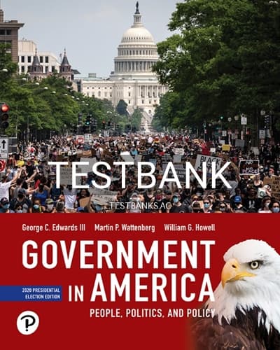 Test Bank for Government in America People Politics and Policy 2020 Presidential Election Edition 18th Edition by Edwards cover