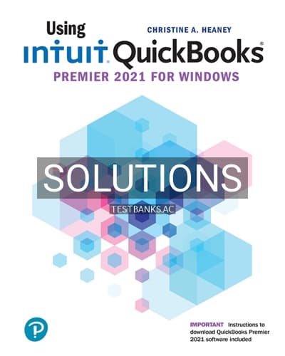 Cover for Solutions for Using Intuit Quickbooks 2021 1st Edition by Heaney