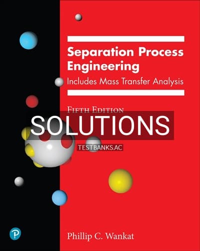 Solutions for Separation Process Engineering 5th Edition by Wankat cover