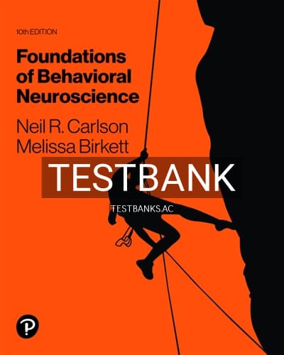 Test Bank for Foundations of Behavioral Neuroscience 10th Edition by Carlson cover