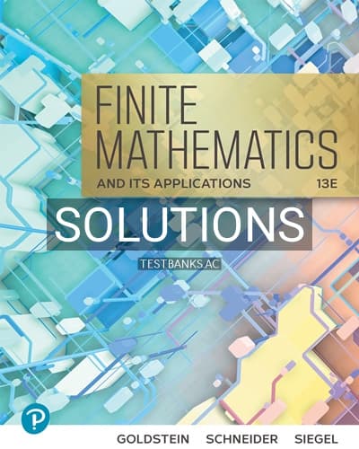 Solutions for Finite Mathematics and Its Applications 13th Edition by Goldstein cover