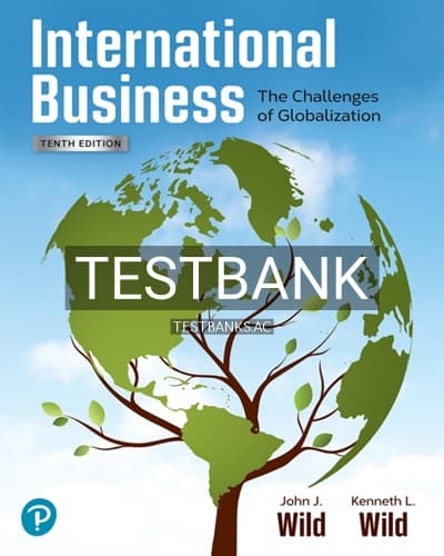 Test Bank for International Business The Challenges of Globalization 10th Edition by Wild cover