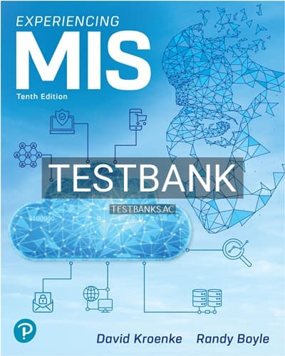 Test Bank for Experiencing MIS 10th Edition by Kroenke cover