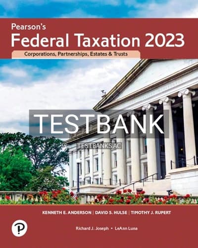 Test Bank for Pearson’s Federal Taxation 2023 Corporations Partnerships Estates & Trusts 36th Edition by Rupert cover