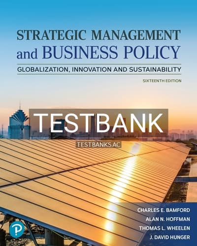 Test Bank for Strategic Management and Business Policy 16th Edition by Bamford cover