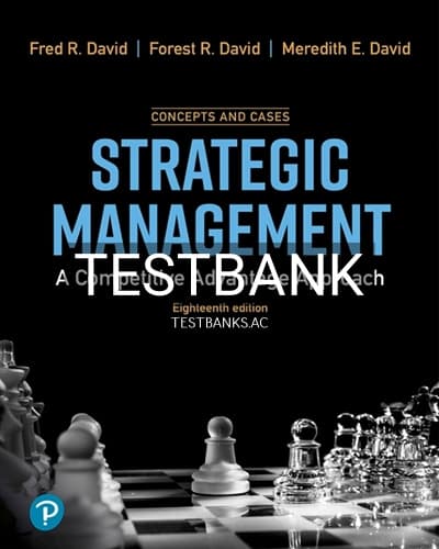 Test Bank for Strategic Management A Competitive Advantage Concept and Cases 18th Edition by David cover
