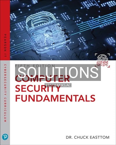 Solutions for Computer Security Fundamentals 5th Edition by William Chuck Easttom cover
