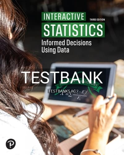 Test Bank for Interactive Statistics Informed Decisions Using Data 3rd Edition by Sullivan cover