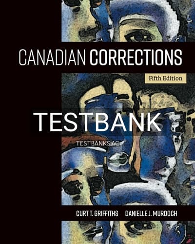 Test Bank for Canadian Corrections 5th Edition by Griffiths cover