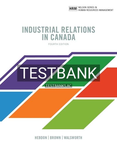 Test Bank for Industrial Relations in Canada 4th Edition by Hebdon cover