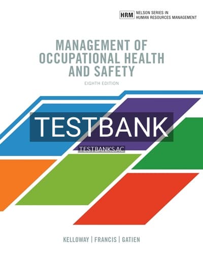 Test Bank for MANAGEMENT OF OCCUPATIONAL HEALTH AND SAFETY 8th Edition by Kelloway cover