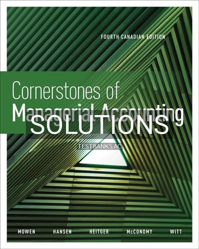 Solutions for Cornerstones of Managerial Accounting 4th Edition by Mowen cover