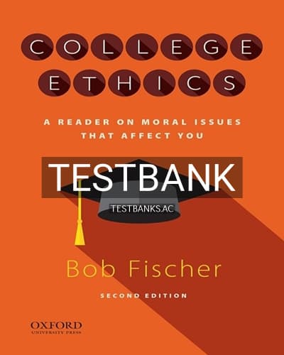 Test Bank for College Ethics A Reader on Moral Issues that Affect You 2nd Edition by Fischer cover