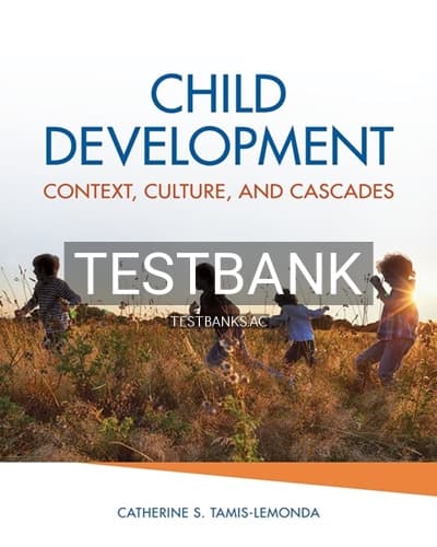 Test Bank for Child Development Context Culture and Cascades 1st Edition by Tamis-LeMonda cover