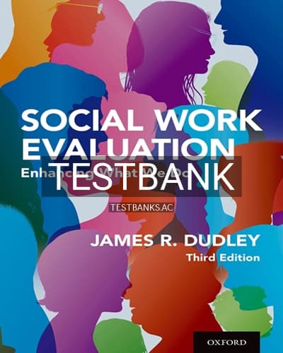 Test Bank for Social Work Evaluation 3rd Edition by Dudley cover