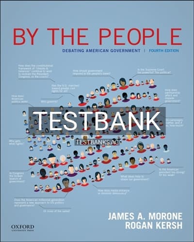 Test Bank for By The People Debating American Government 4th Edition by Morone cover