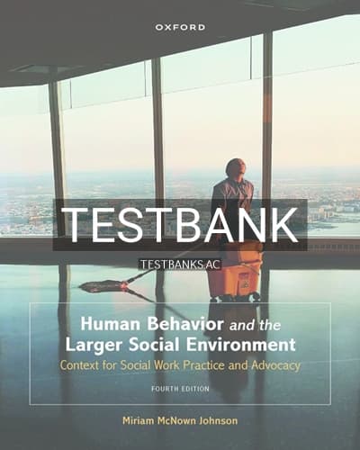 Test Bank for Human Behavior and the Larger Social Environment 4th Edition by Johnson cover