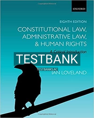 Test Bank for Constitutional Law Administrative Law and Human Rights Critical Introduction 8th Edition by Loveland cover