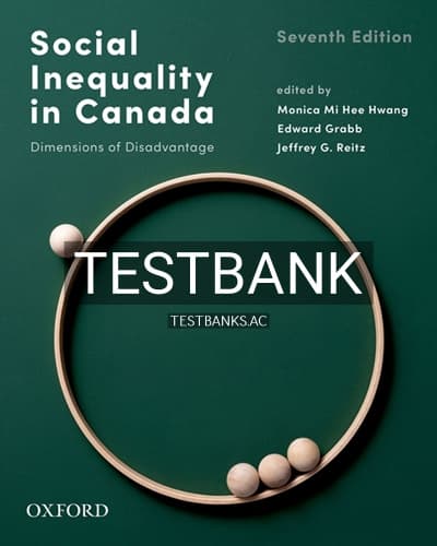 Test Bank for Social Inequality in Canada Dimensions of Disadvantage 7th Edition by Hwang cover
