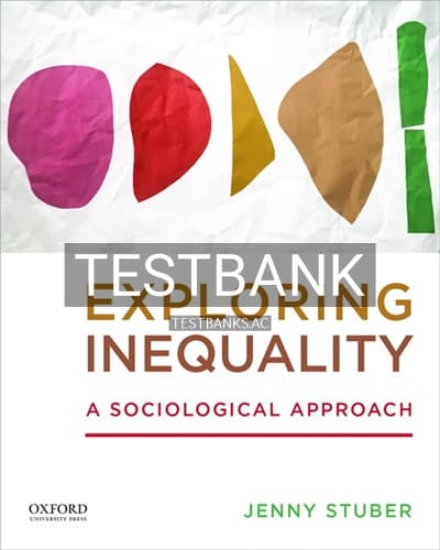 Test Bank for Exploring Inequality A Sociological Approach 1st Edition by Stuber cover