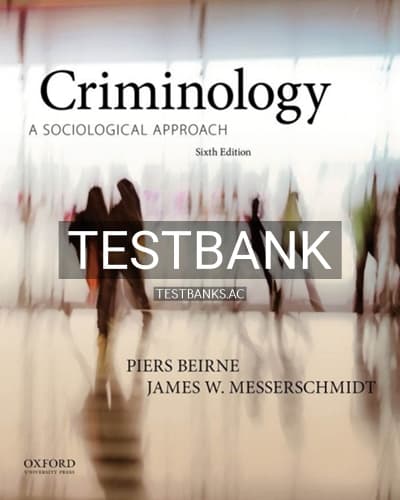 Test Bank for Criminology A Sociological Approach 6th Edition by Beirne cover