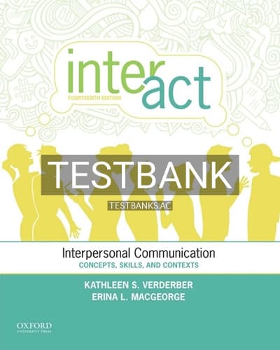 Test Bank for Inter-Act Interpersonal Communication Concepts Skills and Contexts 14th Edition by Verderber cover