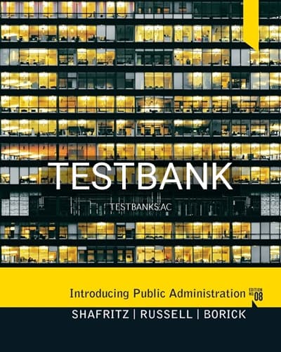 Test Bank for Introducing Public Administration 8th Edition by Shafritz cover