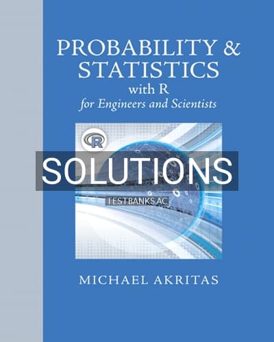 Solutions for Probability and Statistics with R for Engineers and Scientists 1st Edition by Michael Akritas cover
