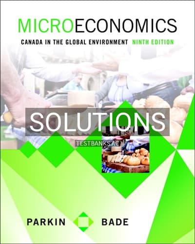 Solutions for Microeconomics Canada in the Global Environment 9th Edition by Parkin cover