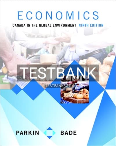 Test Bank for Economics Canada in the Global Environment 9th Edition by Parkin cover