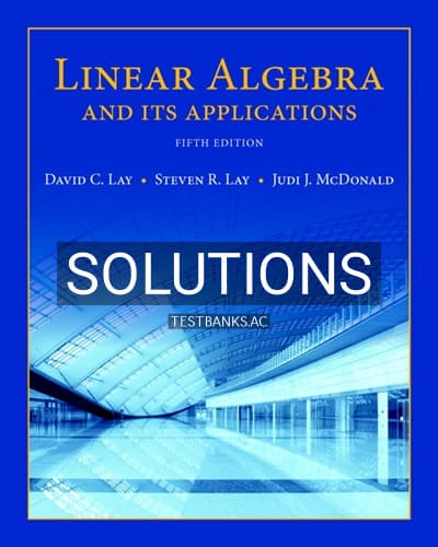 Solutions for Linear Algebra and Its Applications 5th Edition by Lay cover