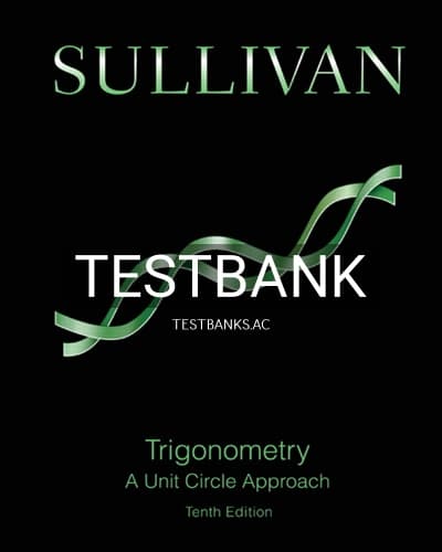 Cover for Test Bank for Trigonometry A Unit Circle Approach 10th Edition by Sullivan