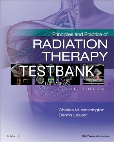 Test Bank for Principles and Practice of Radiation Therapy 4th Edition by Washington cover