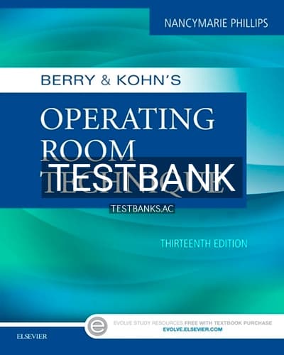 Test Bank for Berry & Kohn’s Operating Room Technique 13th Edition by Phillips cover