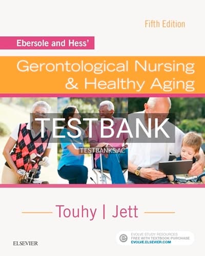 Test Bank for Ebersole and Hess’ Gerontological Nursing and Healthy Aging 5th Edition by Touhy cover